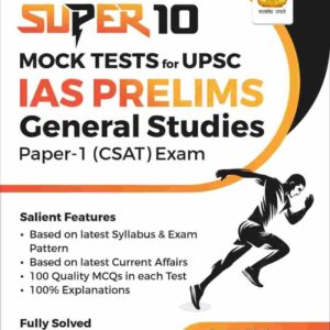 Super 10 Mock Tests for UPSC IAS Prelims General Studies Paper 1 Exam. Detailed answers and Explanation